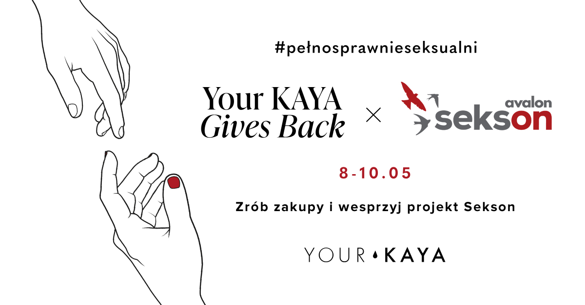 Na grafice dwie rysunkowe dłonie stykające się palcami, Napis Your Kaya Gives Back Projekt Sekson, 8 - 10.05, Zrób zakupy i wesprzyj projekt Sekson.