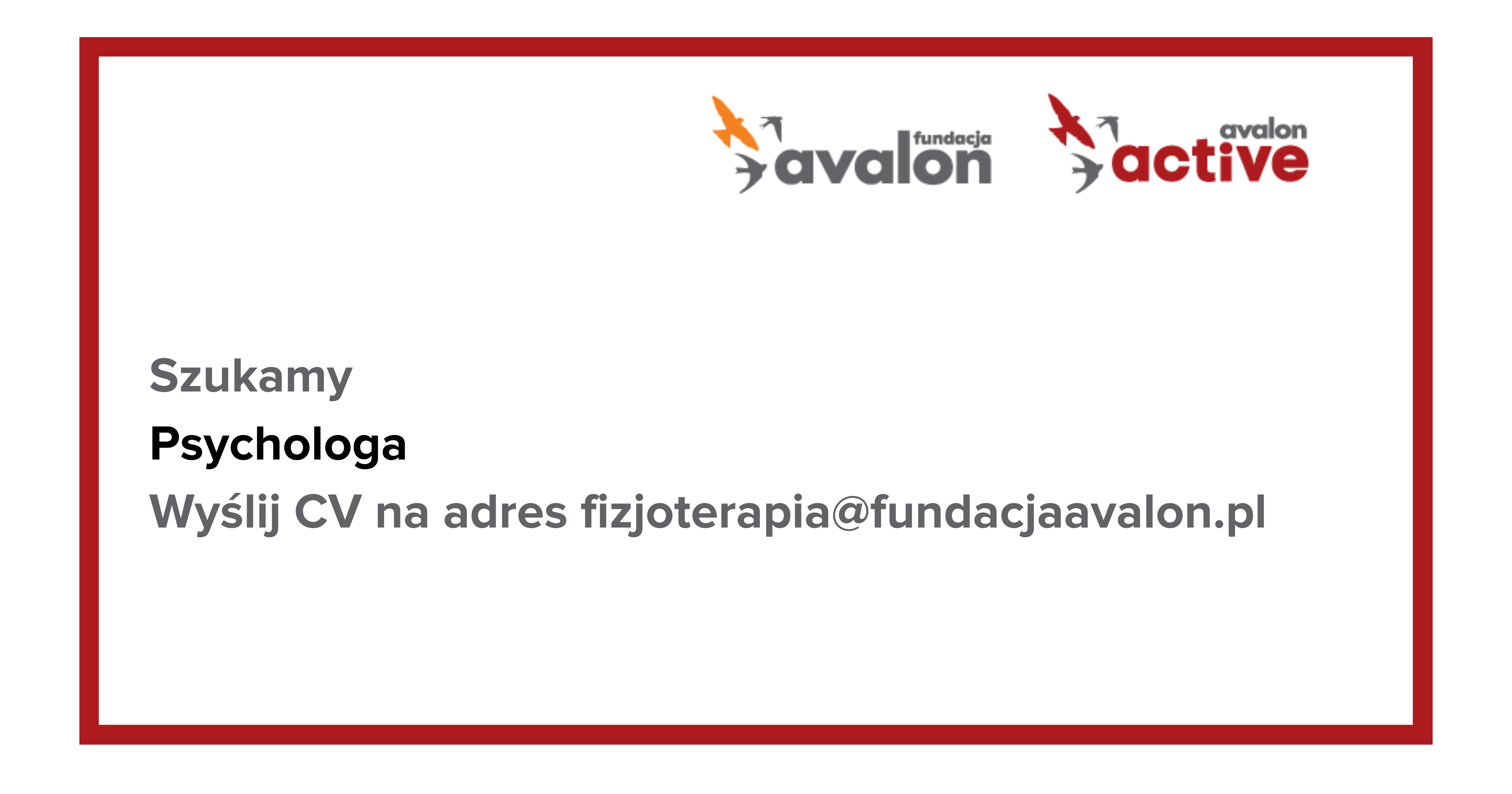 Na grafice logotypy Fundacji Avalon i Avalon Active, i napis Szukamy Psychologa Wyślij CV na adres fizjoterapia@fundacjaavalon.pl
