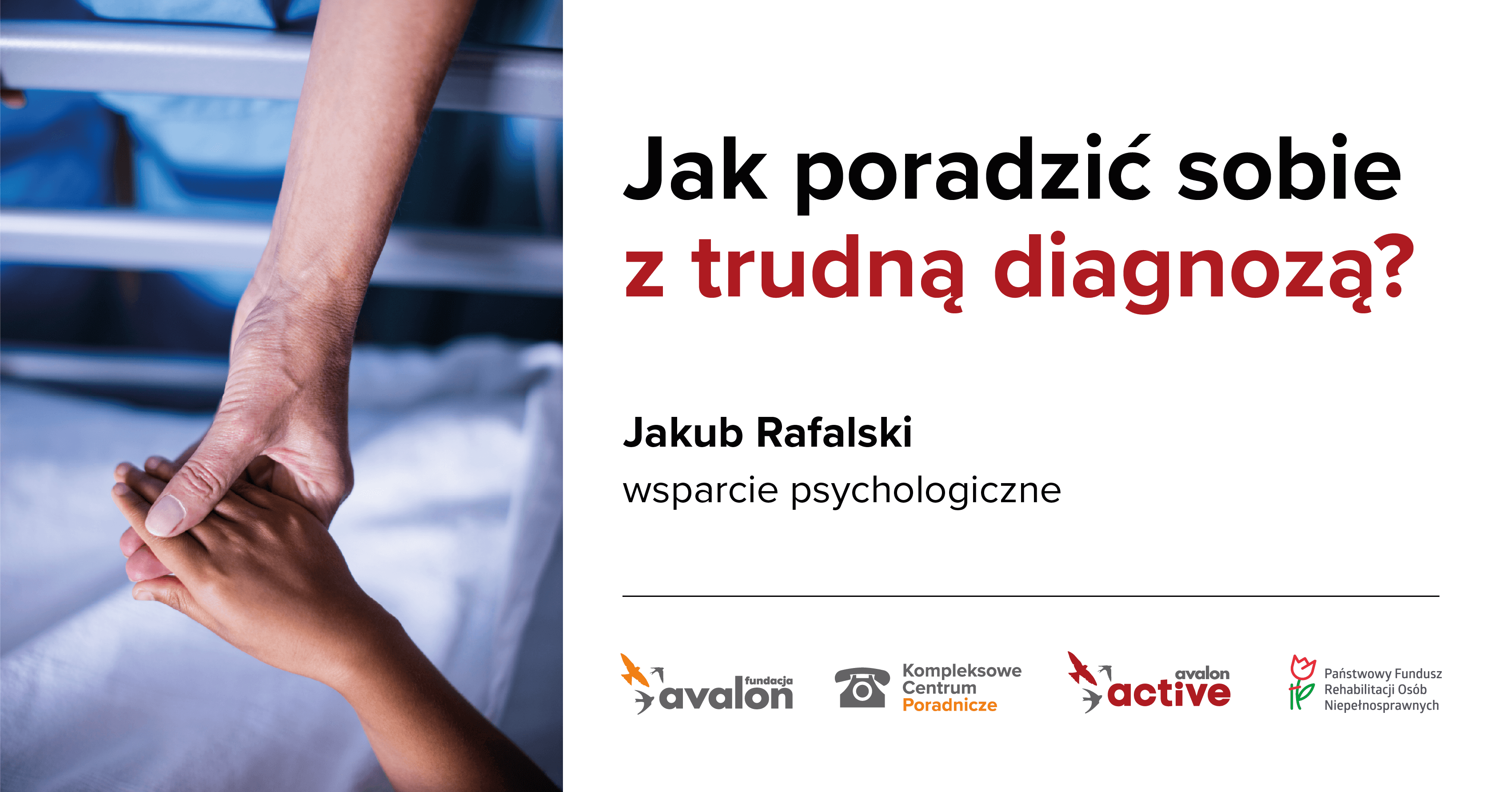 Na zdjęciu jedna ręka trzyma drugą na tle szpitalnego łóżka. Obok na grafice znajduje się tytuł tekstu, pod nim jest nazwisko autora, a na samym dole mieszczą się cztery logotypy: Fundacji Avalon, Kompleksowego Centrum Poradniczego, Projektu Avalon Active oraz PFRON.