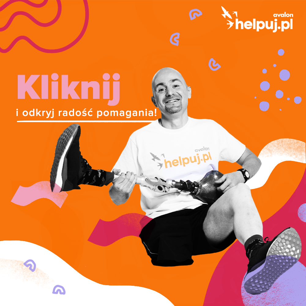 Na grafice zdjęcie mężczyzny z protezą nogi, logotyp helpuj.pl oraz napis Kliknij i odkryj radość pomagania!