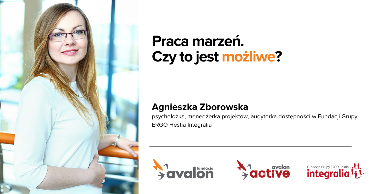 Zdjęcie autorki i tytuł tekstu: Praca marzeń. Czy to możliwe? Logotyp Fundacji Avalon, Avalon Active, Fundacja Integralia