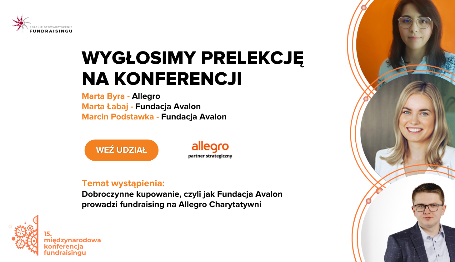 Zdjęcia przedstawicieli Fundacji Avalon oraz przedstawicielki Allegro, którzy brali udział w wystąpieniu na Międzynarodowej Konferencji Fundraisingu.