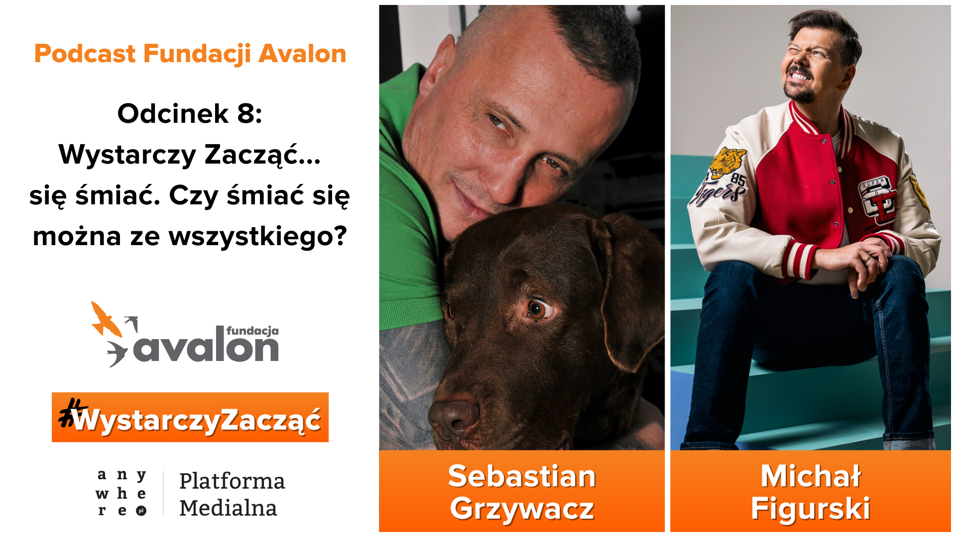 Kolaż dwóch zdjęć - z prawej strony Michał Figurski, z lewej strony Sebastian Grzywacz. Napis Podcast Fundacji Avalon Odcinek 8: Wystarczy Zaczać się śmiać. Czy można śmiać się ze wszystkiego?