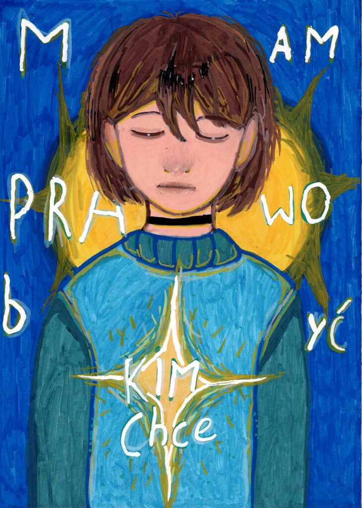 Rysunek dziecka w niebieskim swetrze. Ma ono brązowe włosy i zamknięte oczy. Wokół niego napis - Mam prawo być kim chcę.