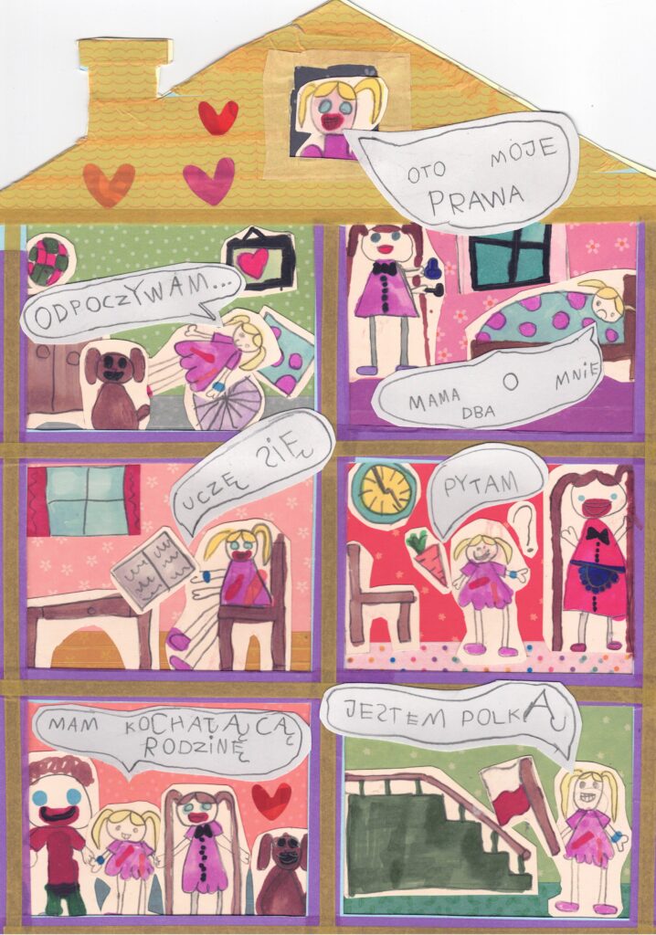 Dom z sześcioma pokojami w każdym okienku scenka rodzajowa z dziewczynką w różowej sukience o blond włosach. Podpisy scenek: Oto moje prawa: Odpoczywam, Mama o mnie dba, Uczę się, pytam, mam kochającą rodzinę, jestem Polką.
